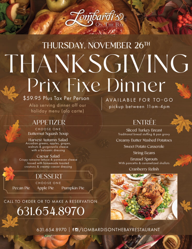 Lombardi’s on the Bay Thanksgiving Prix Fixe Dinner on Thursday, November 26, 2026, for $59.95 plus tax per person. Autumn-themed flyer featuring roasted turkey and a holiday menu with appetizer choices, sliced turkey breast, traditional stuffing, mashed potatoes, seasonal sides, and pie. Takeout pickup available from 11 AM to 4 PM. Reservations and orders: 631-654-8970.