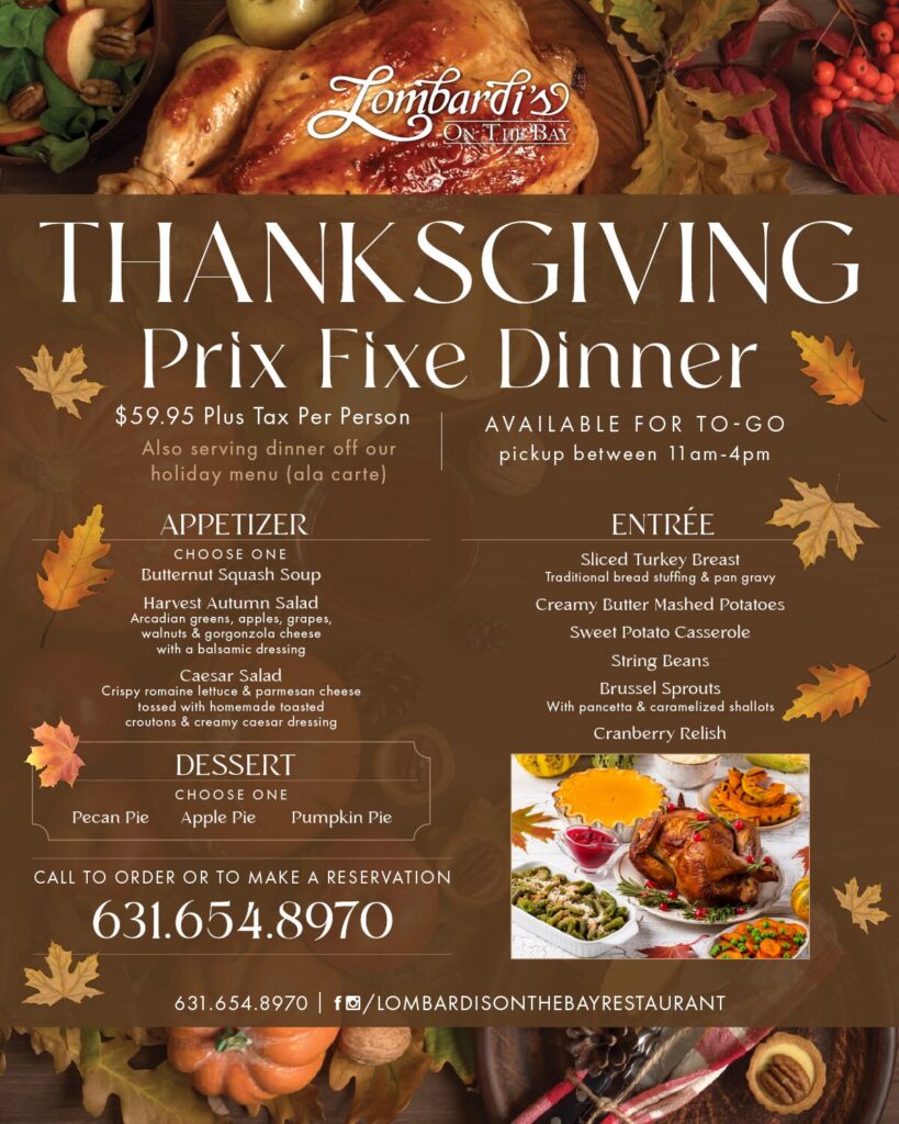 Join us for our Thanksgiving Prix Fixe Dinner on Wednesday, November 27 at Lombardi’s on the Bay. Available for dine-in or to-go.