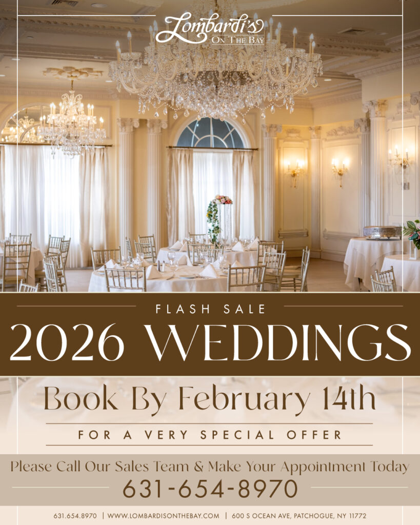 Lombardi’s On The Bay ballroom with chandeliers and set tables, featuring text: “Flash Sale 2026 Weddings. Book by February 14th for a very special offer. Call 631-654-8970.”