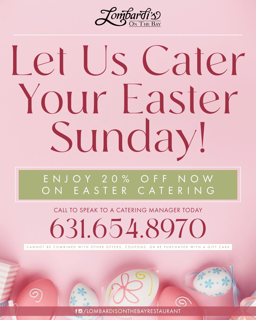Let us cater your Easter Sunday with 20% off Easter catering. Call Lombardi’s On The Bay at 631-654-8970 to speak with a catering manager today.