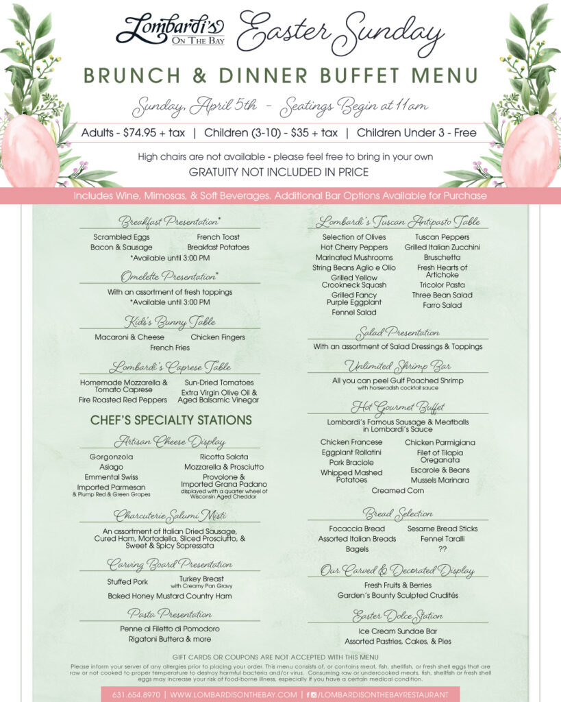 Join us for Easter Sunday Brunch & Dinner Buffet at Lombardi’s On The Bay on April 5th, with seatings starting at 11am.
