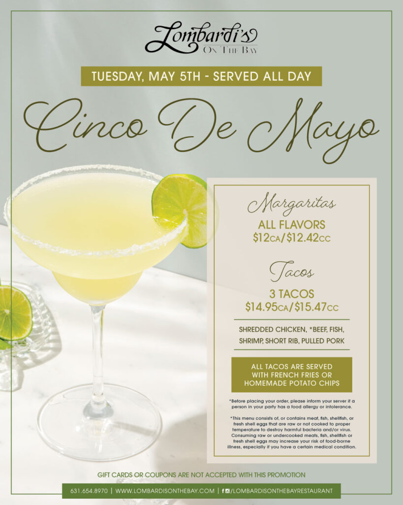 Cinco de Mayo promotion for Lombardi’s on the Bay featuring a margarita with lime on a light green background. Text reads: Tuesday, May 5th, served all day. Margaritas all flavors for $12 cash or $12.42 credit card. Three tacos for $14.95 cash or $15.47 credit card, with options including shredded chicken, beef, fish, shrimp, short rib, or pulled pork. Tacos are served with French fries or homemade potato chips.