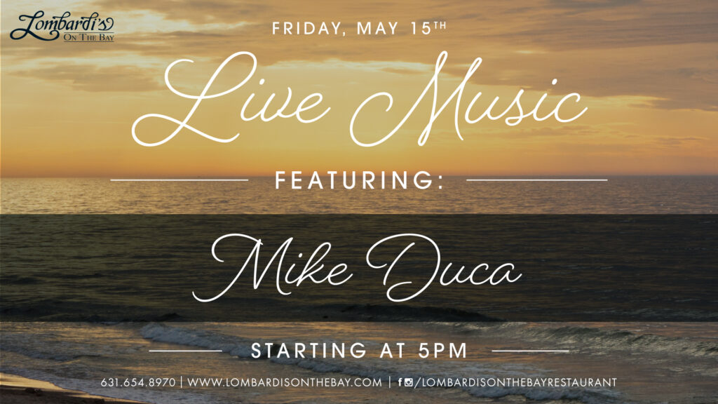 Graphic for Lombardi’s on the Bay live music event on Friday, May 15th, featuring Mike Duca starting at 5PM, over a warm waterfront sunset background.