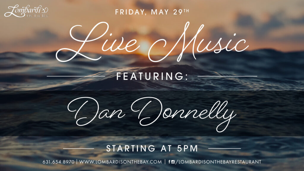 Graphic for Lombardi’s on the Bay live music event on Friday, May 29th, featuring Dan Donnelly starting at 5PM, over a close-up ocean sunset background.
