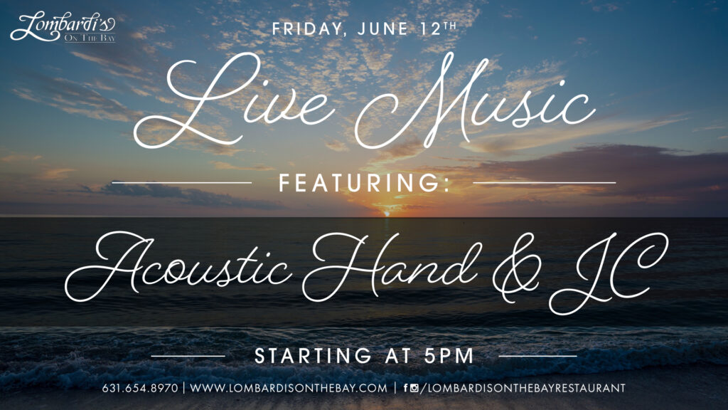Live music event graphic for Lombardi’s on the Bay featuring Acoustic Hand & JC on Friday, June 12th, starting at 5PM, with a waterfront sunset background.