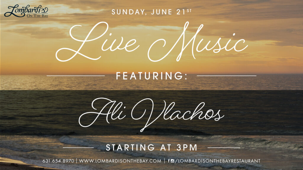 Live music event graphic for Lombardi’s on the Bay featuring Ali Vlachos on Sunday, June 21st, starting at 3PM, with a calm waterfront sunset background.