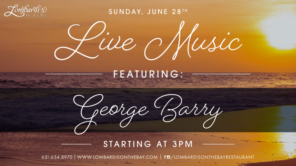 Live music event graphic for Lombardi’s on the Bay featuring George Barry on Sunday, June 28th, starting at 3PM, with a golden beach sunset background.