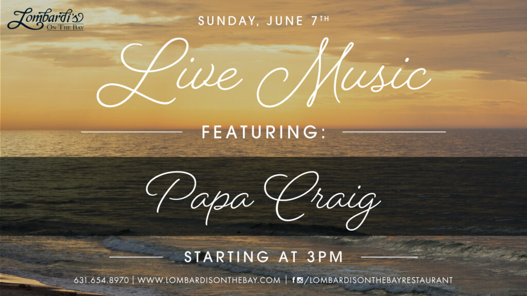 Live music event graphic for Lombardi’s on the Bay featuring Papa Craig on Sunday, June 7th, starting at 3PM, with a warm beach sunset background.