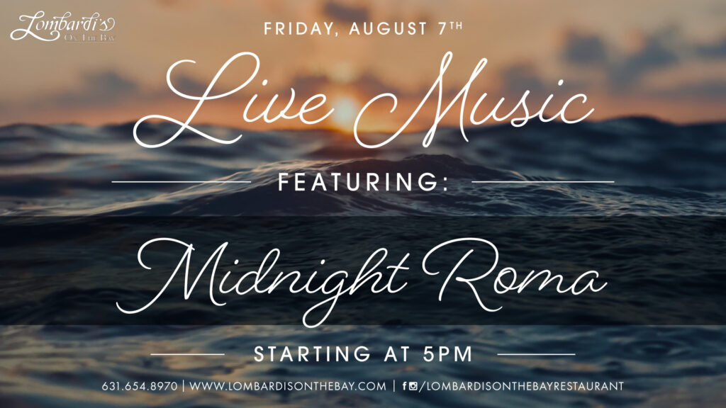 Lombardi’s on the Bay live music graphic featuring Midnight Roma on Friday, August 7, starting at 5PM, over a close-up ocean sunset background.