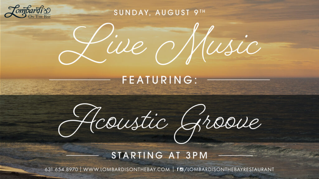 Lombardi’s on the Bay live music graphic featuring Acoustic Groove on Sunday, August 9, starting at 3PM, with a golden sunset over the ocean.